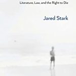 A Death of One's Own Literature Law and the Right to Die