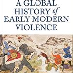 A Global History of Early Modern Violence