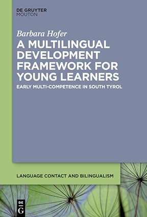 A Multilingual Development Framework for Young Learners Early Multi-Competence in South Tyrol