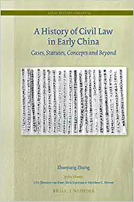 A History of Civil Law in Early China Cases Statutes Concepts and Beyond