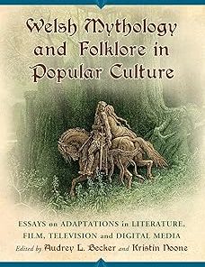 Welsh Mythology and Folklore in Popular Culture