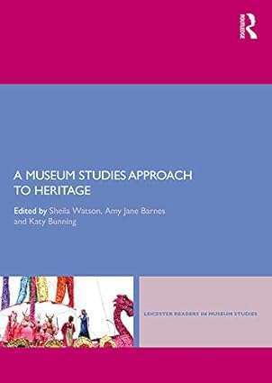 A Museum Studies Approach to Heritage