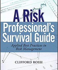A Risk Professionals Survival Guide Applied Best Practices in Risk Management