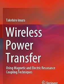 Wireless Power Transfer Using Magnetic and Electric Resonance Coupling Techniques