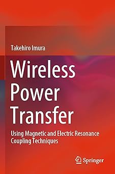 Wireless Power Transfer Using Magnetic and Electric Resonance Coupling Techniques