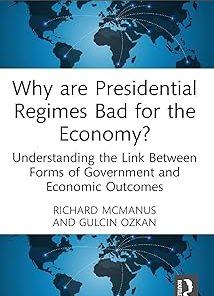 Why are Presidential Regimes Bad for the Economy?