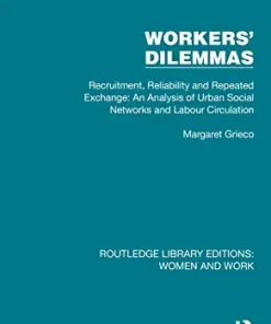 Workers' Dilemmas Recruitment Reliability and Repeated Exchange An Analysis of Urban Social Networks and Labour Circulation