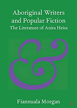 Aboriginal Writers and Popular Fiction The Literature of Anita Heiss