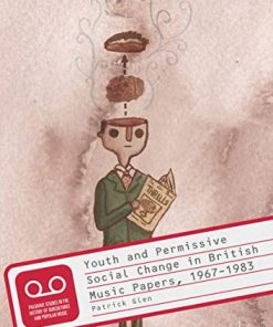 Youth and Permissive Social Change in British Music Papers 1967-1983