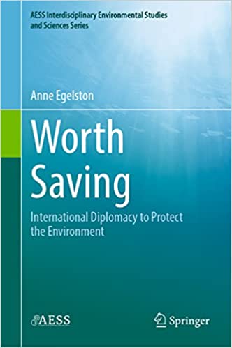 Worth Saving International Diplomacy to Protect the Environment