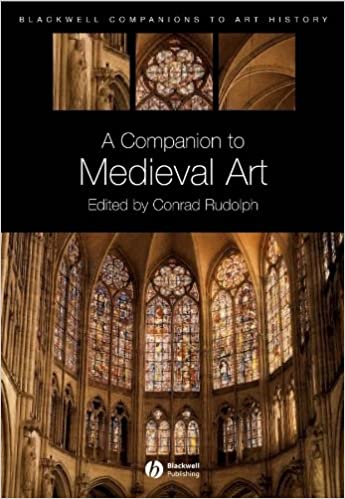 A Companion to Medieval Art Romanesque and Gothic in Northern Europe