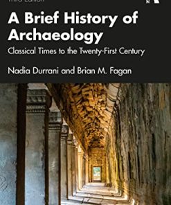 A Brief History of Archaeology Classical Times to the Twenty-First Century