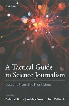 A Tactical Guide to Science Journalism Lessons from the Front Lines