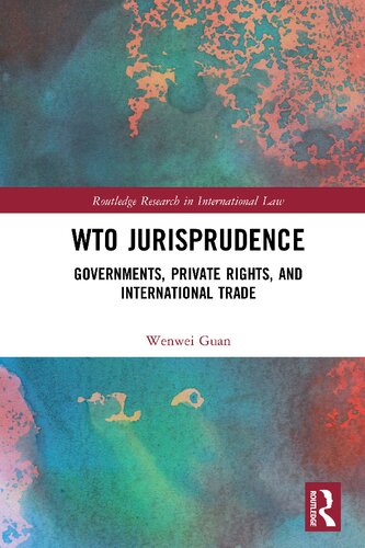 WTO Jurisprudence Governments Private Rights and International Trade