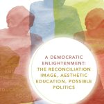 A Democratic Enlightenment The Reconciliation Image Aesthetic Education Possible Politics