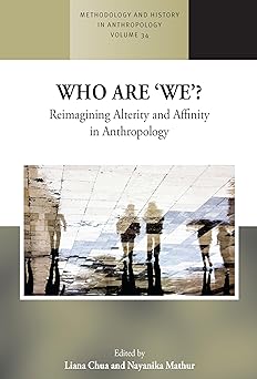 Who are 'We'? Reimagining Alterity and Affinity in Anthropology
