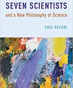 A Tale of Seven Scientists and a New Philosophy of Science