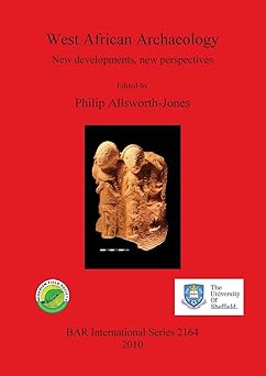 West African Archaeology New developments new perspectives