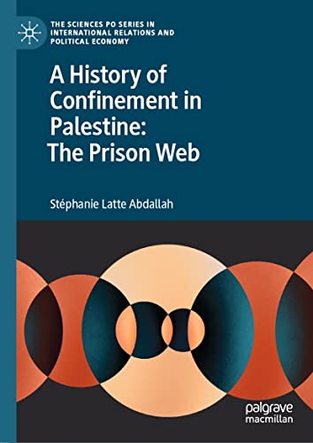 A History of Confinement in Palestine The Prison Web