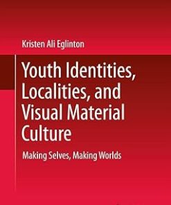 Youth Identities Localities and Visual Material Culture