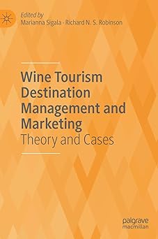 Wine Tourism Destination Management and Marketing Theory and Cases