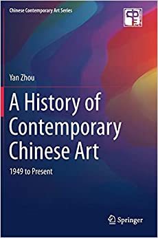 A History of Contemporary Chinese Art 1949 to Present