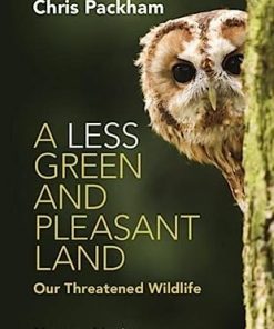 A Less Green and Pleasant Land Our Threatened Wildlife