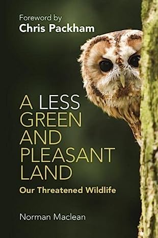 A Less Green and Pleasant Land Our Threatened Wildlife