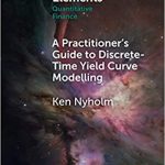 A Practitioner's Guide to Discrete-Time Yield Curve Modelling