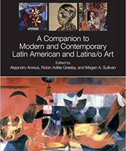 A Companion to Modern and Contemporary Latin American and Latina/o Art