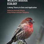 Wildlife Disease Ecology Linking Theory to Data and Application