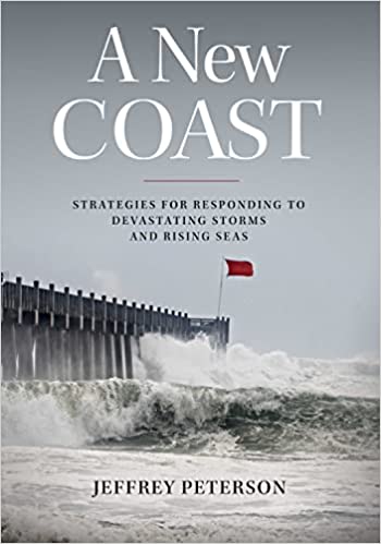 A New Coast Strategies for Responding to Devastating Storms and Rising Seas