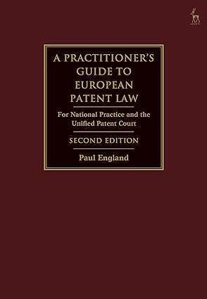 A Practitioner's Guide to European Patent Law For National Practice and the Unified Patent Court