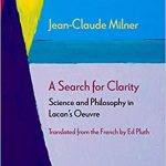 A Search for Clarity Science and Philosophy in Lacan's Oeuvre