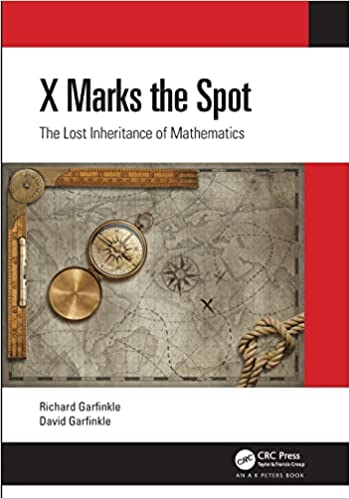 X Marks the Spot The Lost Inheritance of Mathematics