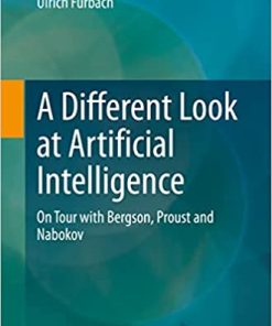 A Different Look at Artificial Intelligence On Tour with Bergson Proust and Nabokov