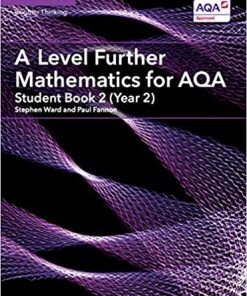 A Level Further Mathematics for Aqa Student Book 2 (Year 2)