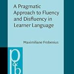 A Pragmatic Approach to Fluency and Disfluency in Learner Language