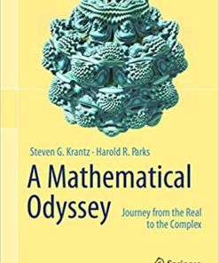 A Mathematical Odyssey Journey from the Real to the Complex