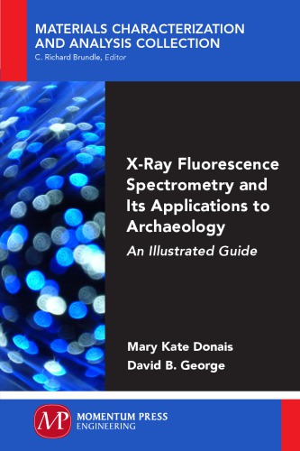 X-Ray Fluorescence Spectrometry and Its Applications to Archaeology An Illustrated Guide