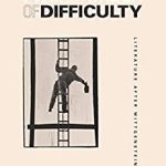 A Different Order of Difficulty – Literature after Wittgenstein