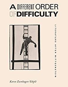 A Different Order of Difficulty – Literature after Wittgenstein