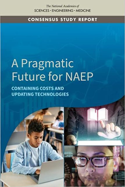 A Pragmatic Future for Naep Containing Costs and Updating Technologies