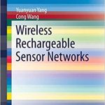 Wireless Rechargeable Sensor Networks