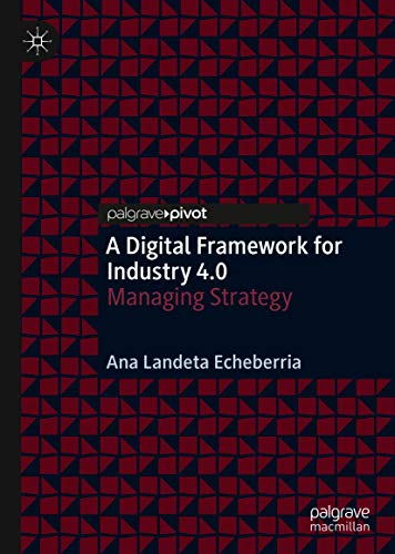 MACMILLAN A Digital Framework for Industry 4.0 Managing Strategy