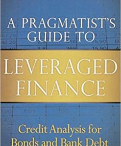 A Pragmatist's Guide to Leveraged Finance Credit Analysis for Bonds and Bank Debt