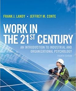 Work in the 21st Century An Introduction to Industrial and Organizational Psychology