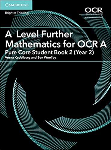 A Level Further Mathematics for OCR a Pure Core Stud