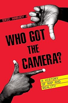 Who Got the Camera? A History of Rap and Reality