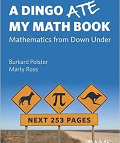 A Dingo Ate My Math Book Mathematics from Down Under